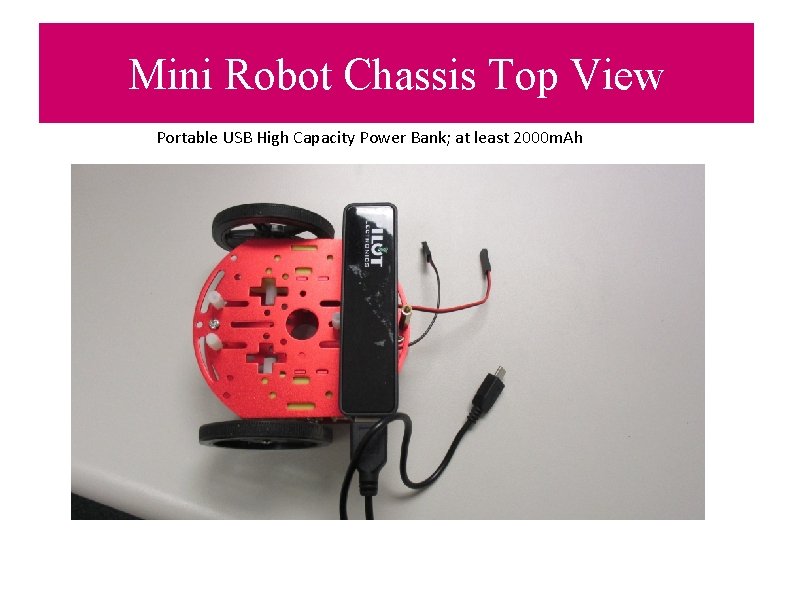 Mini Robot Chassis Top View Portable USB High Capacity Power Bank; at least 2000