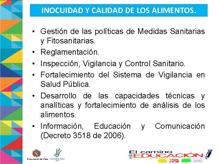 INOCUIDAD Y CALIDAD DE LOS ALIMENTOS. • Gestión de las políticas de Medidas Sanitarias