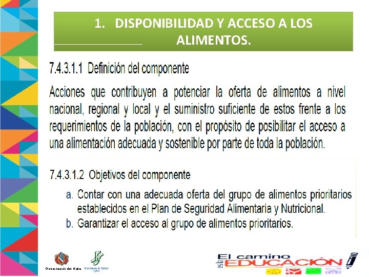 1. DISPONIBILIDAD Y ACCESO A LOS ALIMENTOS. . Gobernación del Huila 