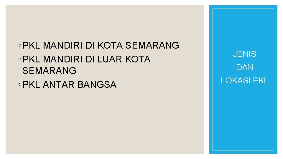 ◦ PKL MANDIRI DI KOTA SEMARANG ◦ PKL MANDIRI DI LUAR KOTA SEMARANG ◦