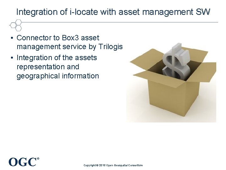 Integration of i-locate with asset management SW • Connector to Box 3 asset management