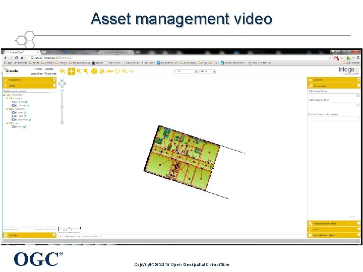 Asset management video OGC ® Copyright © 2015 Open Geospatial Consortium 