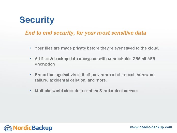 Security End to end security, for your most sensitive data • Your files are