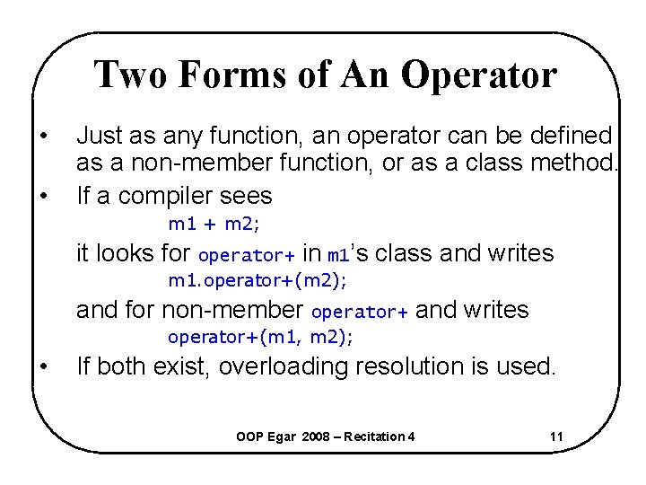 Two Forms of An Operator • • Just as any function, an operator can