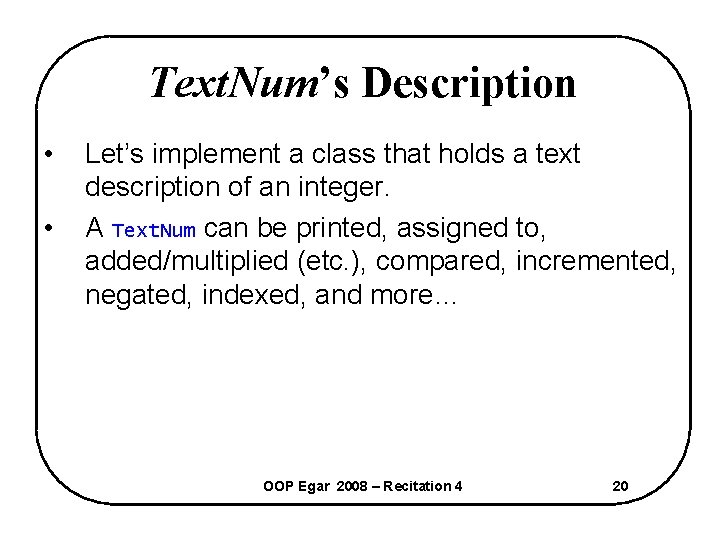 Text. Num’s Description • • Let’s implement a class that holds a text description