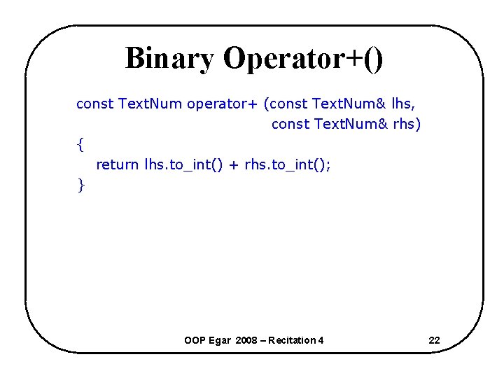 Binary Operator+() const Text. Num operator+ (const Text. Num& lhs, const Text. Num& rhs)