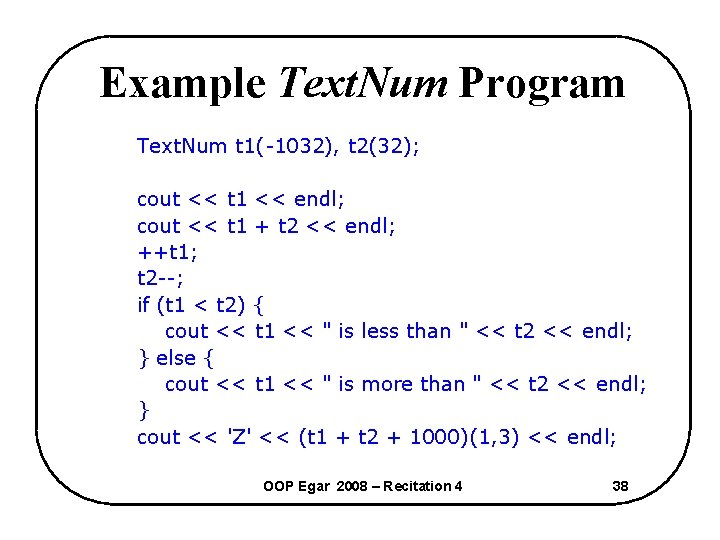 Example Text. Num Program Text. Num t 1(-1032), t 2(32); cout << t 1