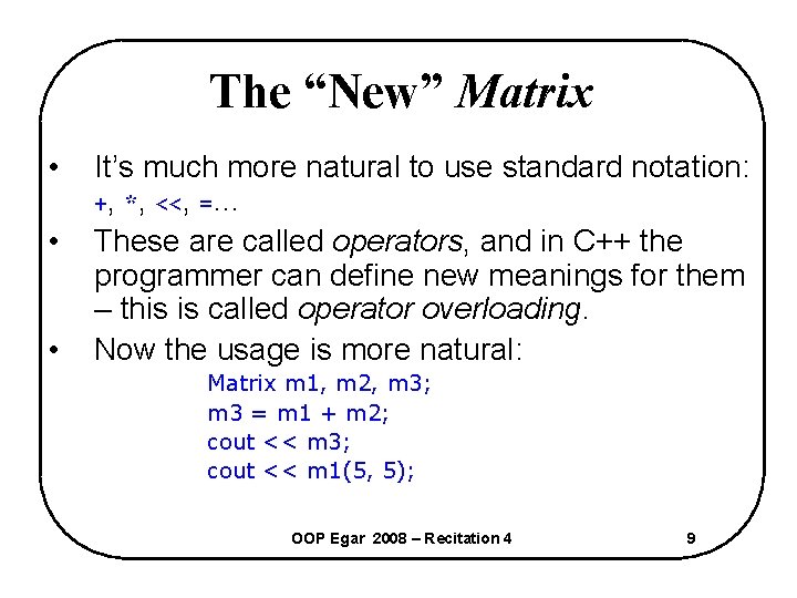 The “New” Matrix • • • It’s much more natural to use standard notation: