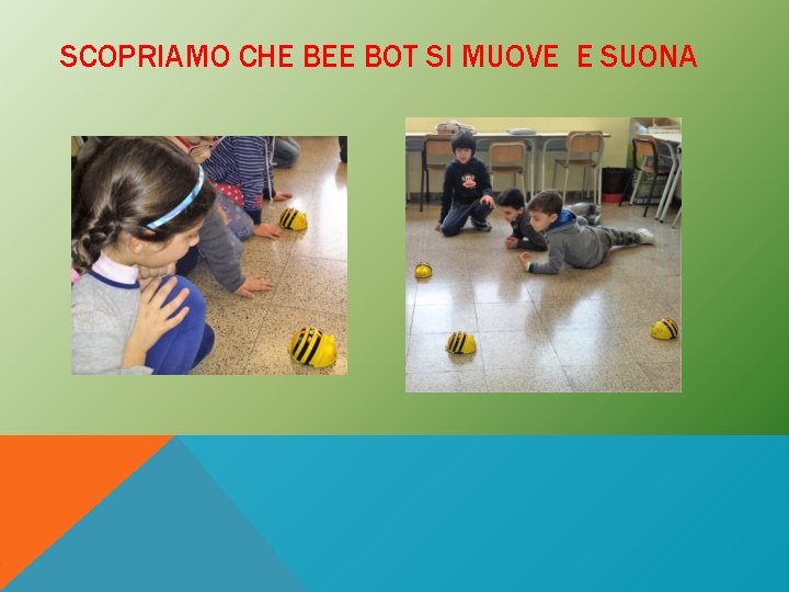 SCOPRIAMO CHE BEE BOT SI MUOVE E SUONA 