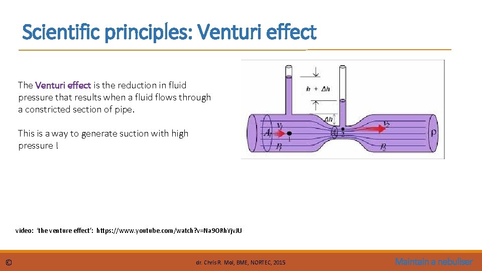Scientific principles: Venturi effect The Venturi effect is the reduction in fluid pressure that