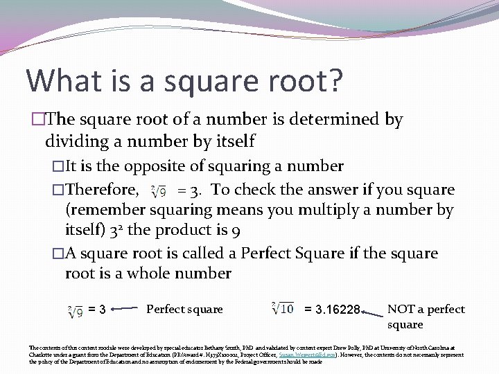 What is a square root? �The square root of a number is determined by