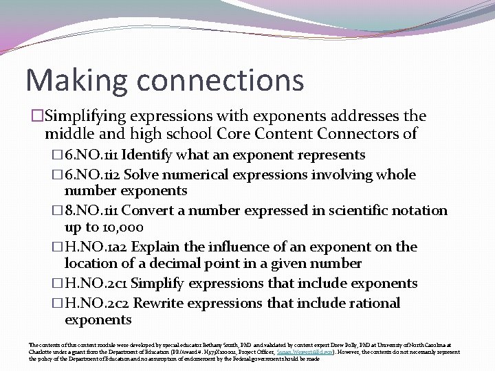 Making connections �Simplifying expressions with exponents addresses the middle and high school Core Content