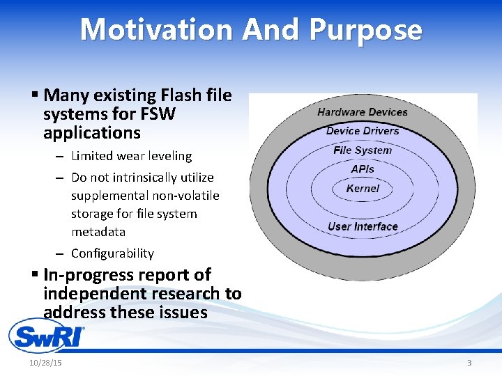 Motivation And Purpose § Many existing Flash file systems for FSW applications – Limited