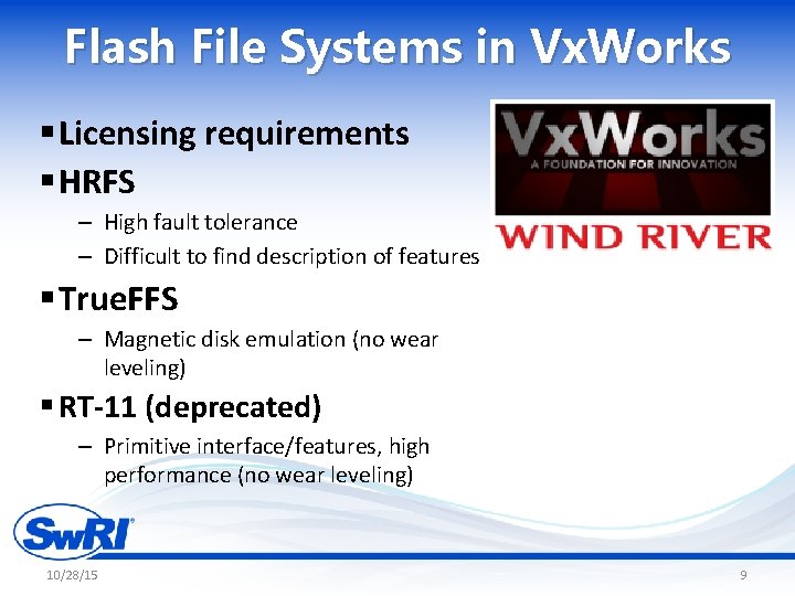 Flash File Systems in Vx. Works § Licensing requirements § HRFS – High fault