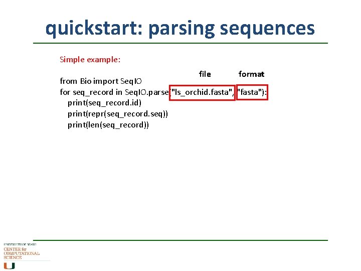 quickstart: parsing sequences Simple example: file format from Bio import Seq. IO for seq_record