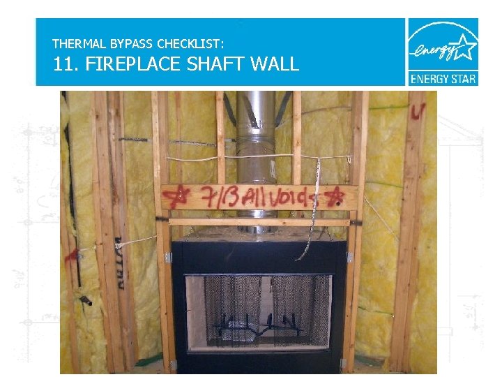 THERMAL BYPASS CHECKLIST: 11. FIREPLACE SHAFT WALL 