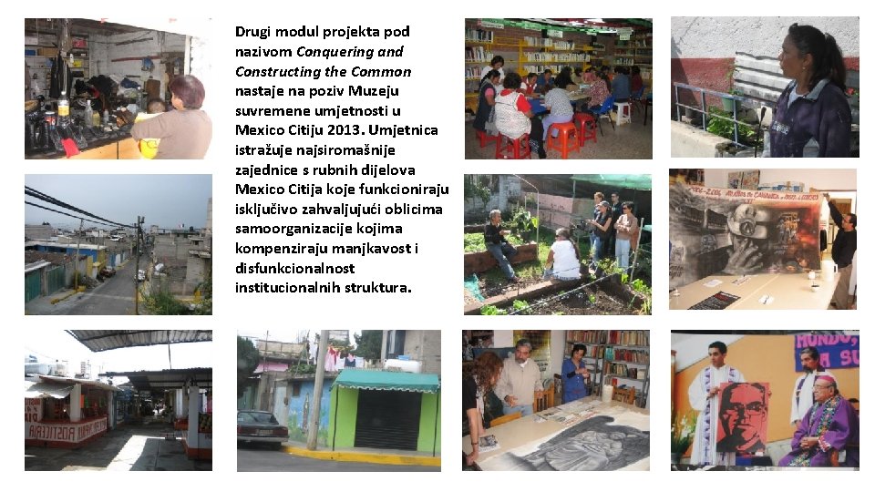 Drugi modul projekta pod nazivom Conquering and Constructing the Common nastaje na poziv Muzeju