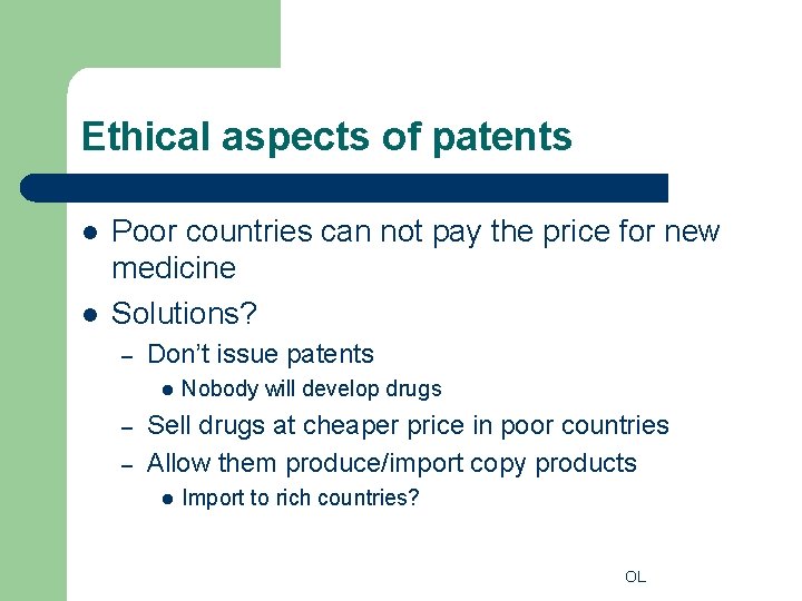 Ethical aspects of patents l l Poor countries can not pay the price for