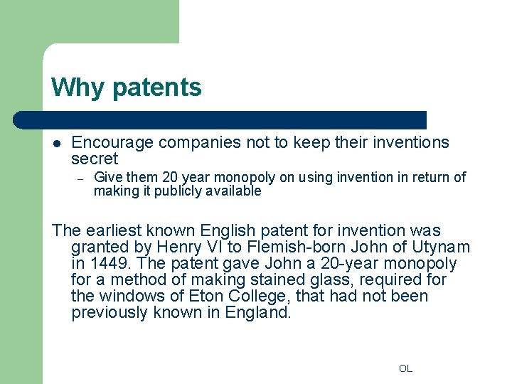 Why patents l Encourage companies not to keep their inventions secret – Give them