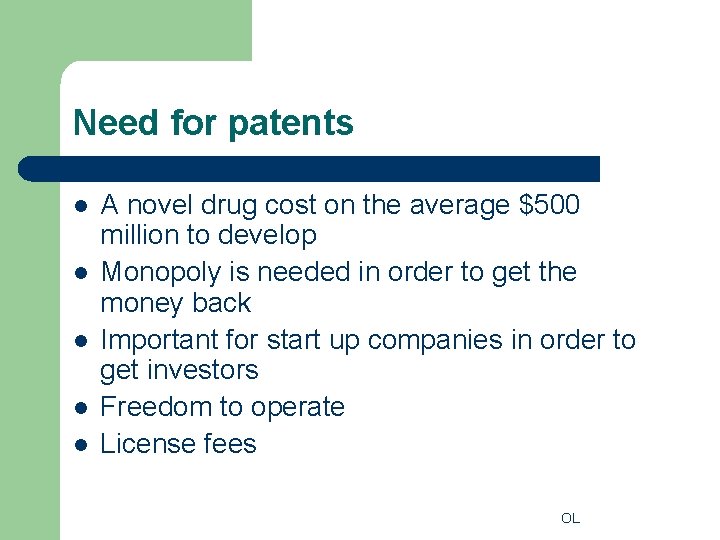 Need for patents l l l A novel drug cost on the average $500