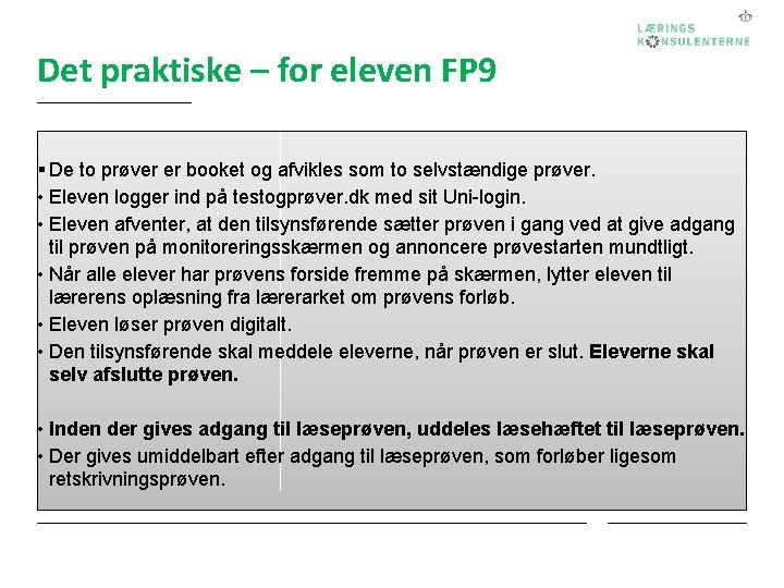 Det praktiske – for eleven FP 9 § De to prøver er booket og