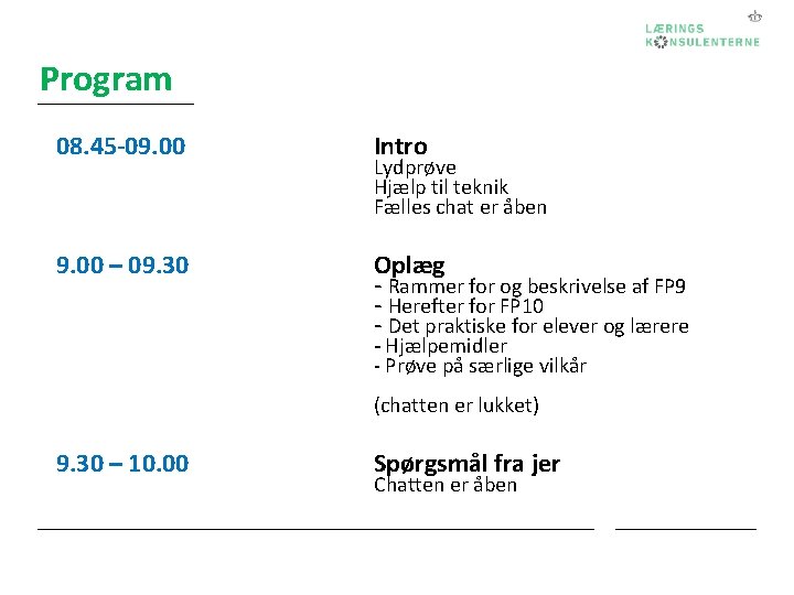 Program 08. 45 -09. 00 Intro 9. 00 – 09. 30 Oplæg - Rammer