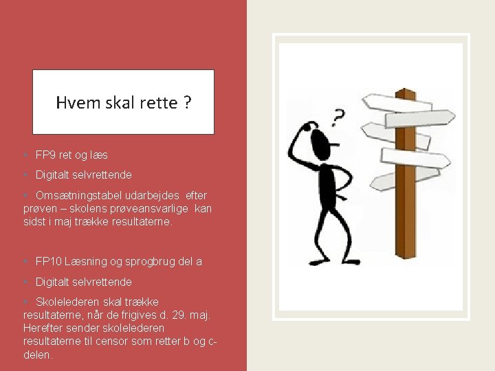 Hvem skal rette ? • FP 9 ret og læs • Digitalt selvrettende •