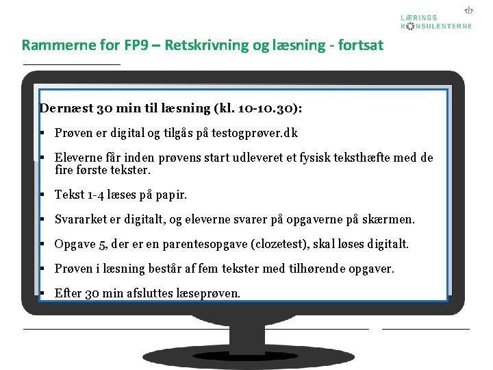 Rammerne for FP 9 – Retskrivning og læsning - fortsat Dernæst 30 min til