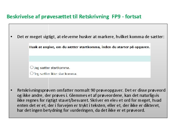 Beskrivelse af prøvesættet til Retskrivning FP 9 - fortsat • Det er meget vigtigt,