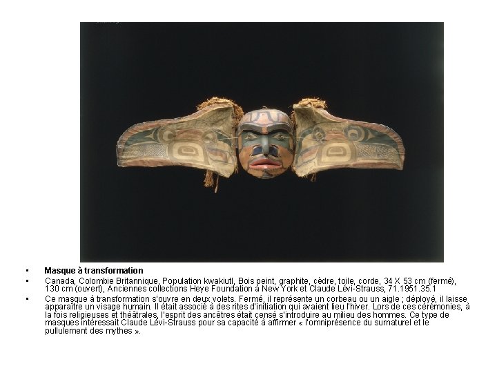  • • • Masque à transformation Canada, Colombie Britannique, Population kwakiutl, Bois peint,