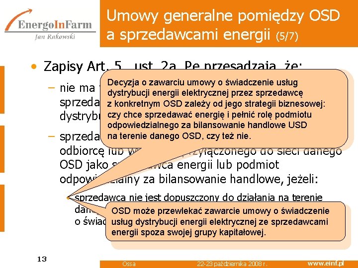 Umowy generalne pomiędzy OSD a sprzedawcami energii (5/7) • Zapisy Art. 5. , ust.