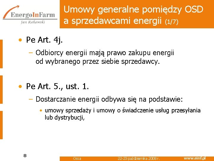 Umowy generalne pomiędzy OSD a sprzedawcami energii (1/7) • Pe Art. 4 j. –