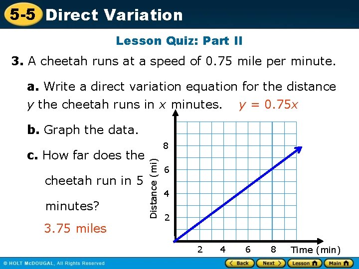 5 -5 Direct Variation Lesson Quiz: Part II 3. A cheetah runs at a