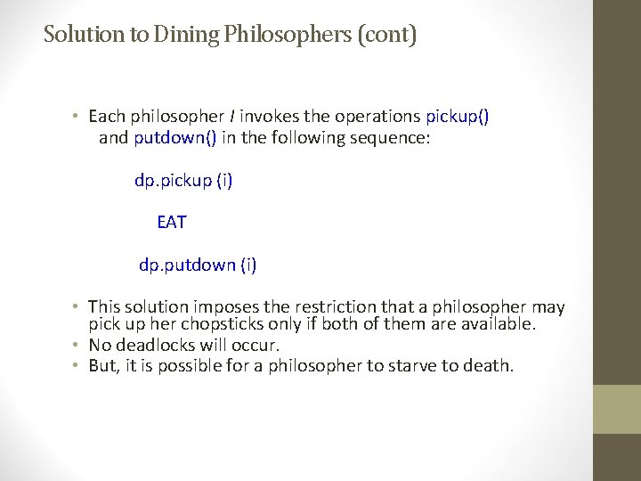 Solution to Dining Philosophers (cont) • Each philosopher I invokes the operations pickup() and