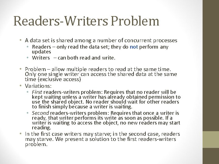 Readers-Writers Problem • A data set is shared among a number of concurrent processes