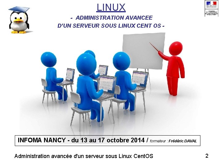 LINUX - ADMINISTRATION AVANCEE D’UN SERVEUR SOUS LINUX CENT OS - INFOMA NANCY -
