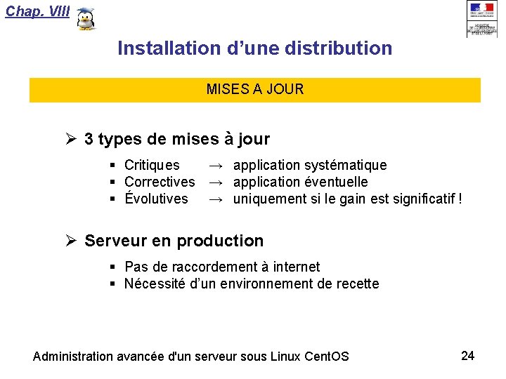 Chap. VIII Installation d’une distribution MISES A JOUR 3 types de mises à jour