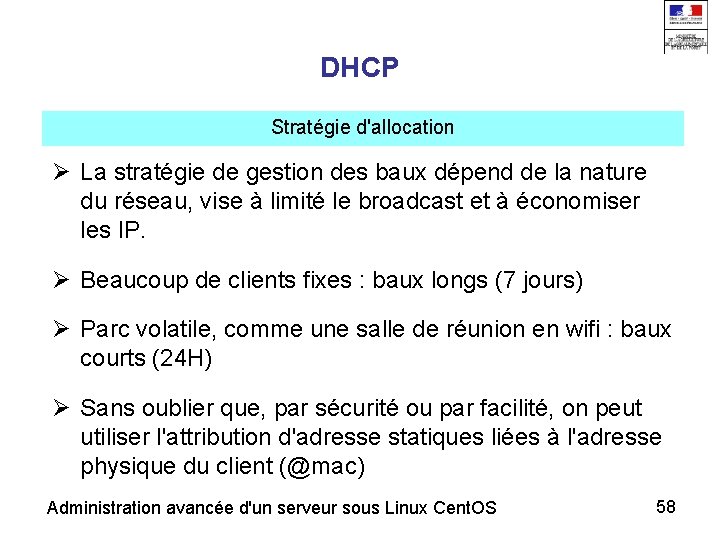DHCP Stratégie d'allocation La stratégie de gestion des baux dépend de la nature du