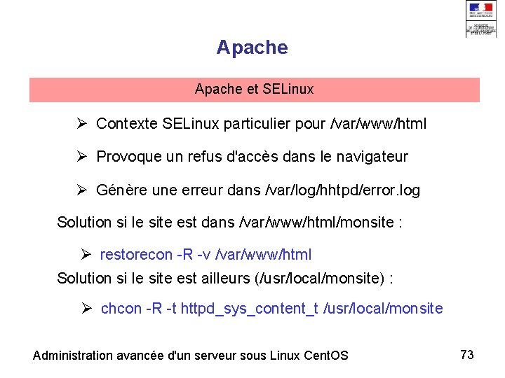Apache et SELinux Contexte SELinux particulier pour /var/www/html Provoque un refus d'accès dans le