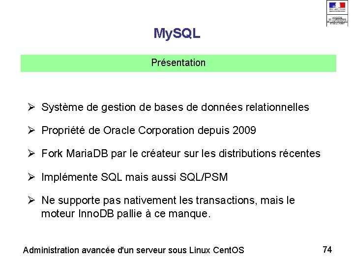 My. SQL Présentation Système de gestion de bases de données relationnelles Propriété de Oracle