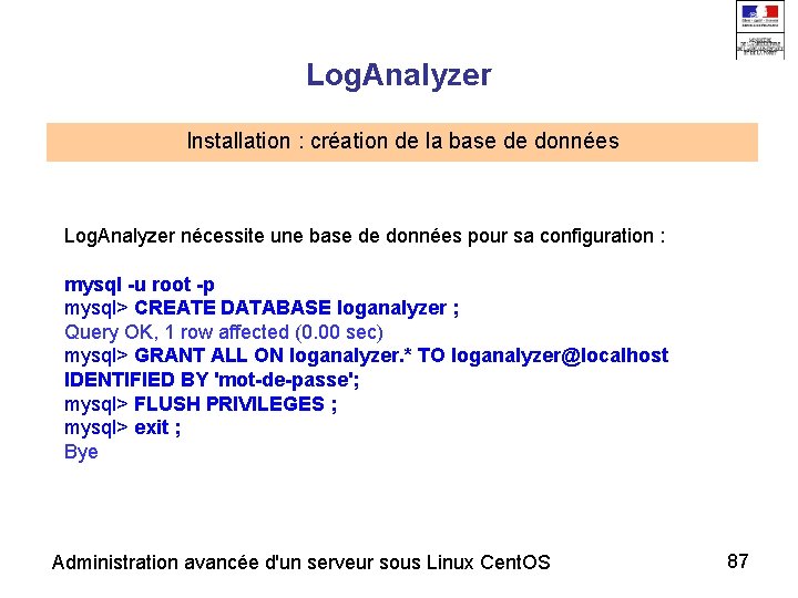 Log. Analyzer Installation : création de la base de données Log. Analyzer nécessite une