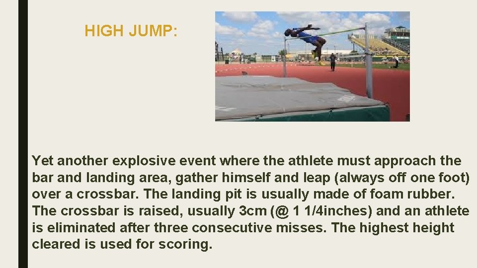 HIGH JUMP: Yet another explosive event where the athlete must approach the bar and