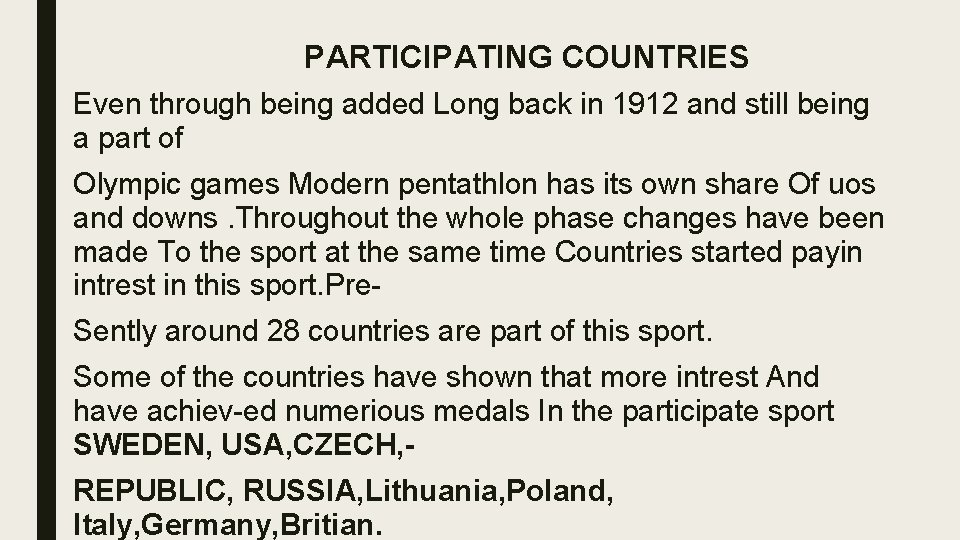 PARTICIPATING COUNTRIES Even through being added Long back in 1912 and still being a