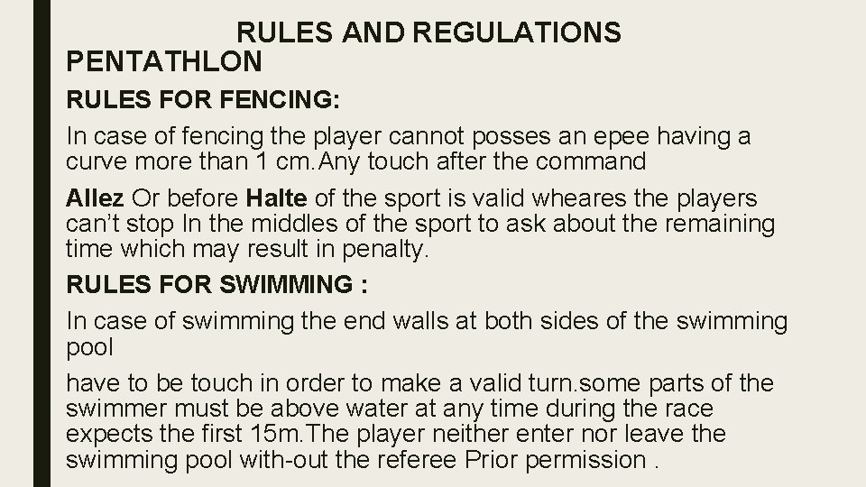 RULES AND REGULATIONS PENTATHLON RULES FOR FENCING: In case of fencing the player cannot