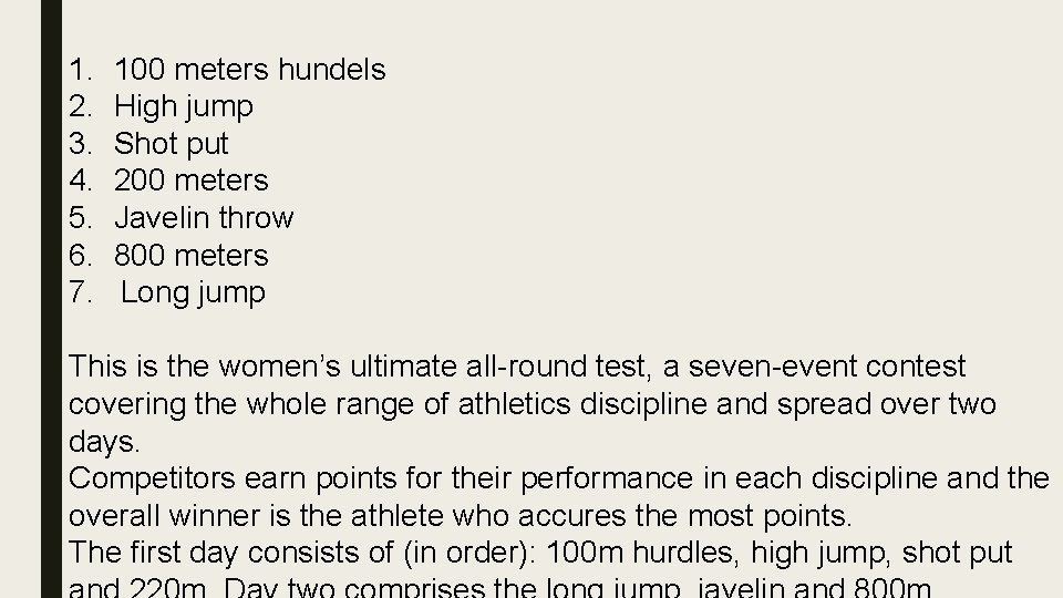 1. 2. 3. 4. 5. 6. 7. 100 meters hundels High jump Shot put