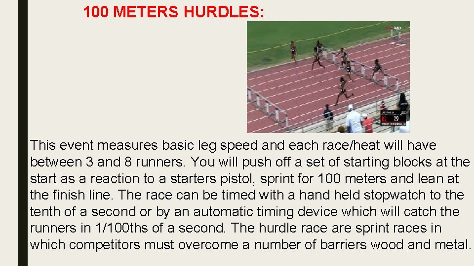 100 METERS HURDLES: This event measures basic leg speed and each race/heat will have