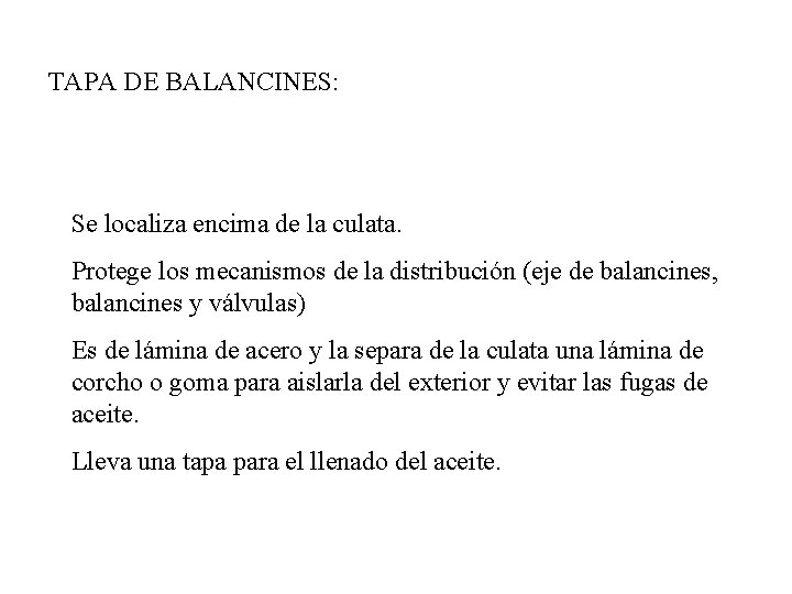BLOQUE Es la parte mas pesada y voluminosa
