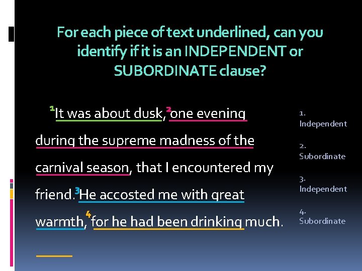 For each piece of text underlined, can you identify if it is an INDEPENDENT