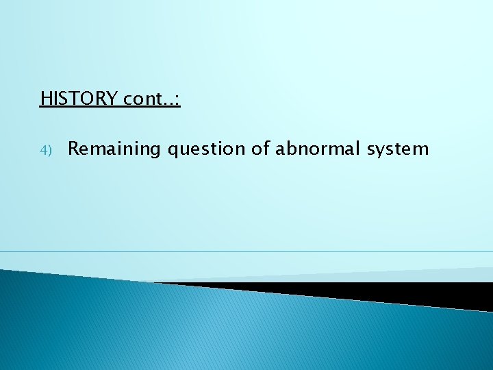 HISTORY cont. . : 4) Remaining question of abnormal system 