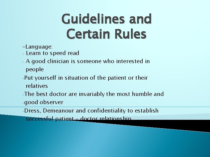 Guidelines and Certain Rules -Language: - Learn to speed read - A good clinician